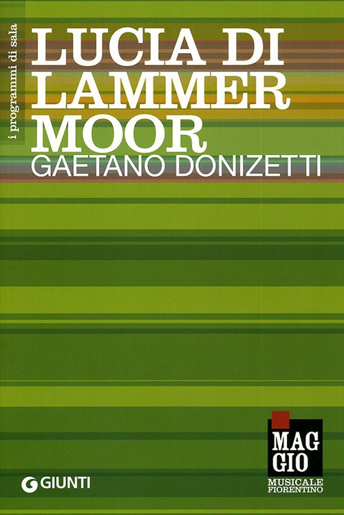 Lucia di Lammermoor: Gaetano Donizetti Lucia di Lammermoor: Gaetano Donizetti