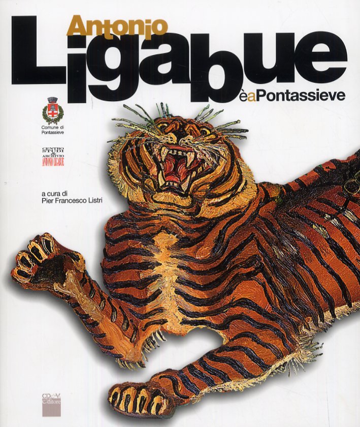 Antonio Ligabue è a Pontassieve. Antonio Ligabue Is At Pontassieve Antonio Ligabue è a Pontassieve. Antonio Ligabue Is At Pontassieve