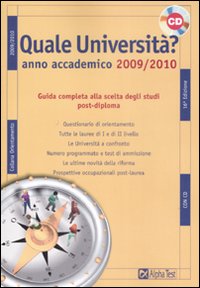 Quale università? Anno accademico 2009-2010. Con CD-ROM Quale università? Anno accademico 2009-2010. Con CD-ROM