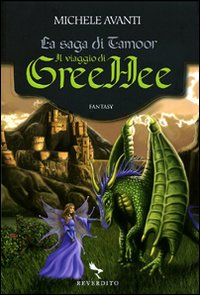 Il viaggio di GreeHee. La saga di Tamoor Il viaggio di GreeHee. La saga di Tamoor