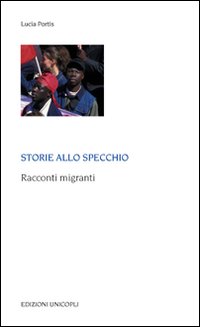 Storie allo specchio. Racconti migranti Storie allo specchio. Racconti migranti