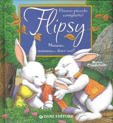 Flipsy. Mamma, mamma... Dove sei? Ediz. illustrata Flipsy. Mamma, mamma... Dove sei? Ediz. illustrata