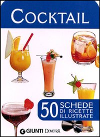 Cocktail. 50 schede di ricette illustrate Cocktail. 50 schede di ricette illustrate