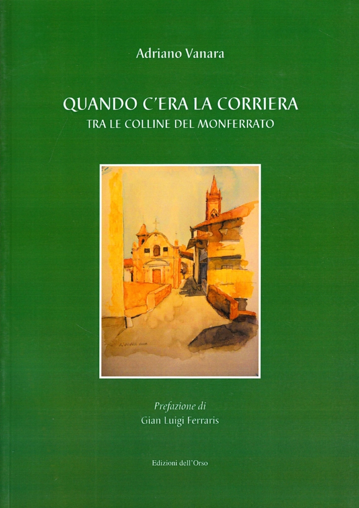Quando c'era la Corriera tra le Colline del Monferrato Quando c'era la Corriera tra le Colline del Monferrato