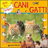 Cani e gatti. Ediz. illustrata Cani e gatti. Ediz. illustrata