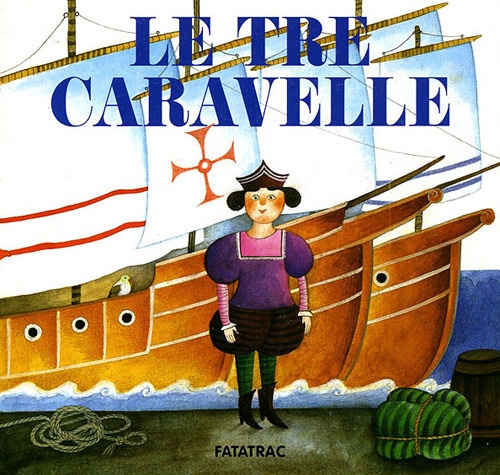 Le tre caravelle. Ediz. illustrata Le tre caravelle. Ediz. illustrata