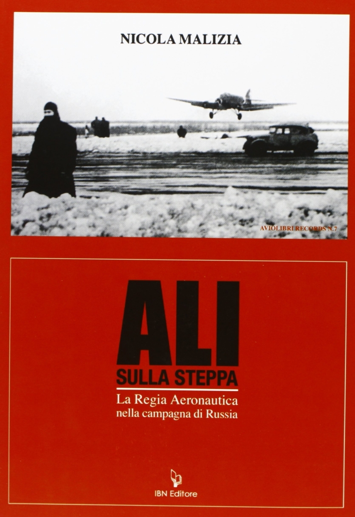 Ali sulla steppa. La regia aeronautica nella campagna di Russia Ali sulla steppa. La regia aeronautica nella campagna di Russia