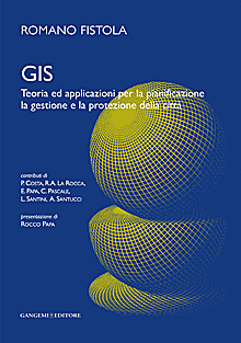 GIS. Teoria ed applicazioni per la pianificazione, la gestione e la protezione della città GIS. Teoria ed applicazioni per la pianificazione, la gestione e la protezione della città