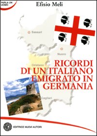 Ricordi di un italiano emigrato in Germania Ricordi di un italiano emigrato in Germania