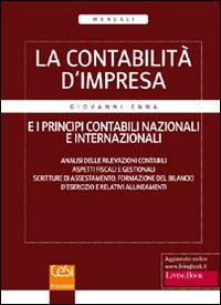 La contabilità d'impresa e i principi contabili nazionali e internazionali La contabilità d'impresa e i principi contabili nazionali e internazionali