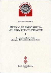 Metodo ed enciclopedia nel Cinquecento francese: Il pensiero di Pietro Ramo all'origine dell'enciclopedismo moderno-I Tableaux di Savigny Metodo ed enciclopedia nel Cinquecento francese: Il pensiero di Pietro Ramo all'origine dell'enciclopedismo moderno-I Tableaux di Savigny