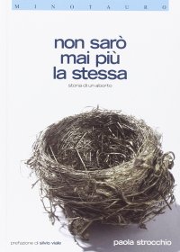 Non sarò mai più la stessa. Storia di un aborto
