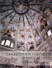 La Chiesa e il Convento di San Gaetano di Padova
