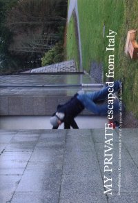 My Private. Escaped from Italy. [Edizione italiana, inglese e francese]