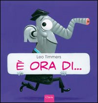 È ora di.... Ediz. illustrata È ora di.... Ediz. illustrata