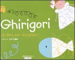 Ghirigori. Un Libro per Disegnare Ghirigori. Un Libro per Disegnare