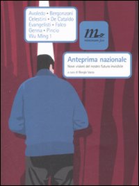 Anteprima Nazionale. Nove Visioni del Nostro Futuro Invisibile Anteprima Nazionale. Nove Visioni del Nostro Futuro Invisibile