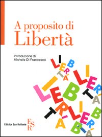 A proposito di libertà A proposito di libertà