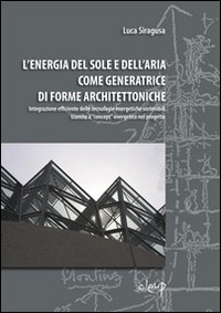 L'energia del sole e dell'aria come generatrice di forme architettoniche L'energia del sole e dell'aria come generatrice di forme architettoniche
