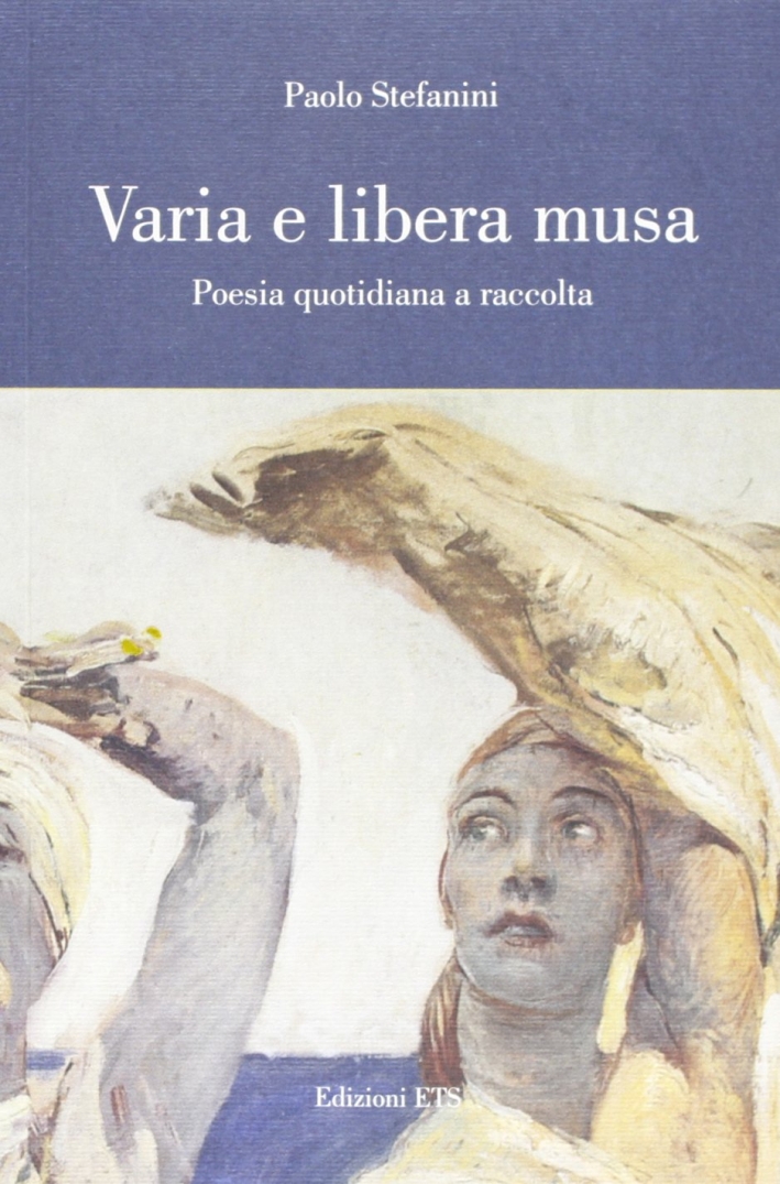 Varia e libera musa. Poesia quotidiana a raccolta Varia e libera musa. Poesia quotidiana a raccolta