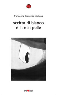 Scritta di bianco è la mia pelle Scritta di bianco è la mia pelle