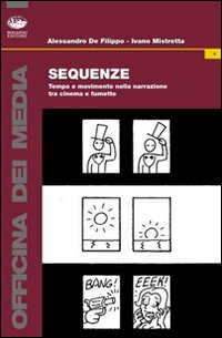 Sequenze. Tempo e Movimento nella Narrazione tra Cinema e Fumetto Sequenze. Tempo e Movimento nella Narrazione tra Cinema e Fumetto