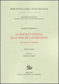 La società veneta alla fine del Settecento. Ricerche storiche La società veneta alla fine del Settecento. Ricerche storiche
