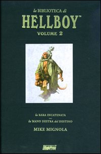 La biblioteca di Hellboy: La bara incatenata-La mano destra del destino. Vol. 2 La biblioteca di Hellboy: La bara incatenata-La mano destra del destino. Vol. 2
