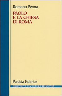 Paolo e la chiesa di Roma Paolo e la chiesa di Roma