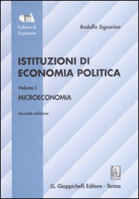 Istituzioni di economia politica. Vol. 1: Microeconomia Istituzioni di economia politica. Vol. 1: Microeconomia
