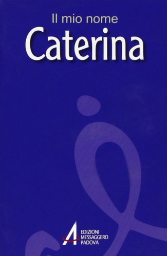 Caterina. Il mio nome Caterina. Il mio nome