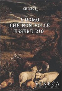 L'uomo che non volle esser Dio L'uomo che non volle esser Dio