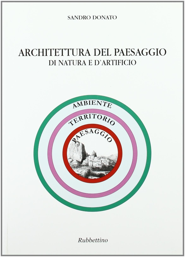 Architettura del paesaggio di natura e d'artificio Architettura del paesaggio di natura e d'artificio