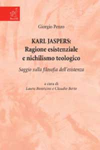 Karl Jaspers: ragione esistenziale e nichilismo teologico. Saggio sulla filosofia dell'esistenzaSaggio sulla filosofia dell'esistenza Karl Jaspers: ragione esistenziale e nichilismo teologico. Saggio sulla filosofia dell'esistenzaSaggio sulla filosofia dell'esistenza