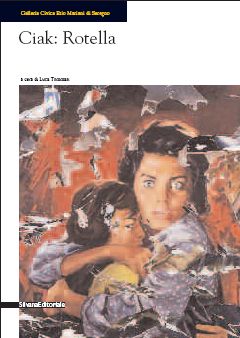 Ciak: Rotella! Catalogo della mostra (Seregno, 14 marzo-19 aprile 2009) Ciak: Rotella! Catalogo della mostra (Seregno, 14 marzo-19 aprile 2009)