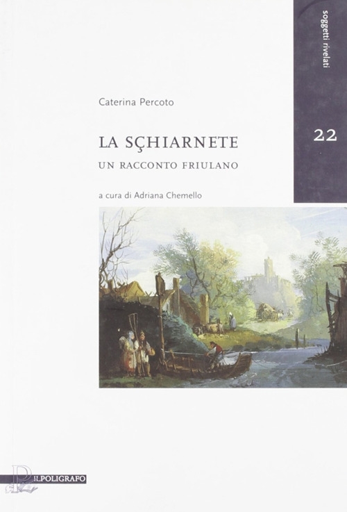 La Sçhiarnete. Un Racconto Friulano La Sçhiarnete. Un Racconto Friulano