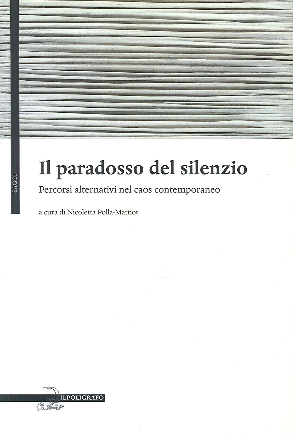 Il Paradosso del Silenzio. Percorsi Alternativi nel Caos del Contemporaneo Il Paradosso del Silenzio. Percorsi Alternativi nel Caos del Contemporaneo