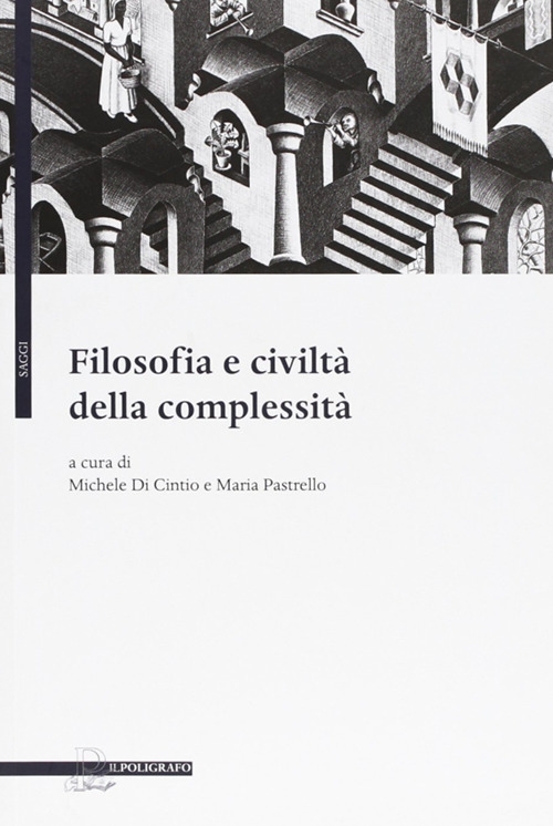Filosofia e civiltà della complessità Filosofia e civiltà della complessità