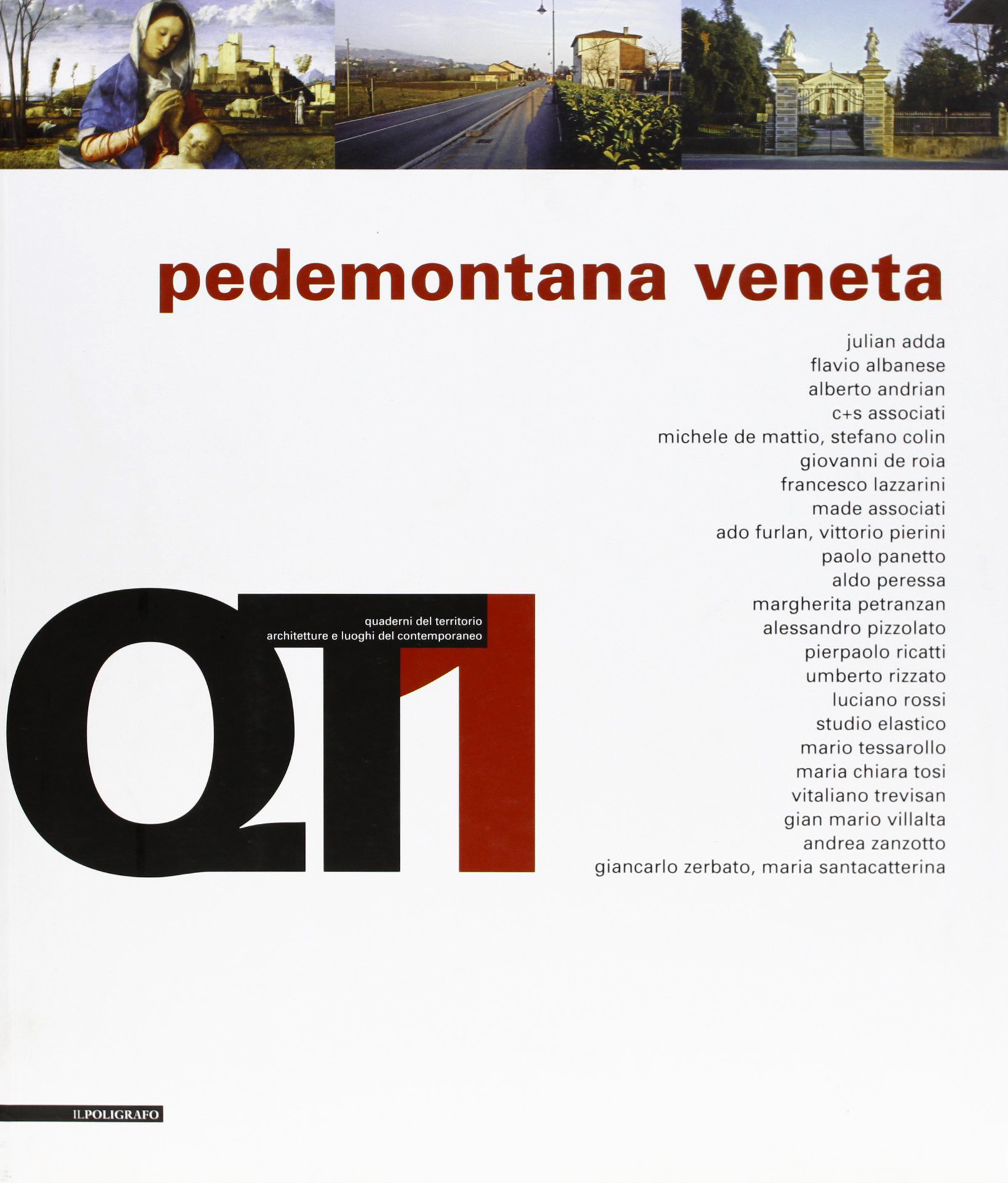 Pedemontana Veneta. Quaderni del Territorio. Architetture e Luoghi del Contemporaneo Pedemontana Veneta. Quaderni del Territorio. Architetture e Luoghi del Contemporaneo