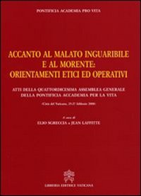 Accanto al malato inguaribile e al morente. Orientamenti etici ed operativi