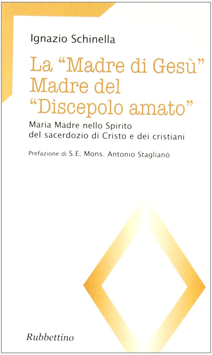 La «madre di Gesù». Madre del «discepolo amato». Maria madre nello spirito del sacerdozio di Cristo e dei cristiani La «madre di Gesù». Madre del «discepolo amato». Maria madre nello spirito del sacerdozio di Cristo e dei cristiani