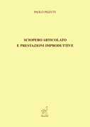 Sciopero articolato e prestazioni improduttive Sciopero articolato e prestazioni improduttive