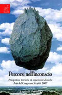 Percorsi nell'inconscio. Prospettive teoriche ed esperienze cliniche Percorsi nell'inconscio. Prospettive teoriche ed esperienze cliniche