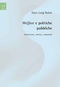 Welfare e politiche pubbliche. Istituzioni, servizi, comunità Welfare e politiche pubbliche. Istituzioni, servizi, comunità