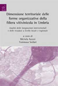 Dimensione territoriale delle forme organizzative della filiera vitivinicola in Umbria Dimensione territoriale delle forme organizzative della filiera vitivinicola in Umbria