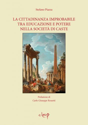 La cittadinanza improbabile tra educazione e potere nella società di caste La cittadinanza improbabile tra educazione e potere nella società di caste