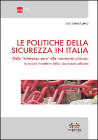 Le politiche della sicurezza in Italia Le politiche della sicurezza in Italia