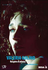 Valeria Golino. Respiro d'attrice Valeria Golino. Respiro d'attrice
