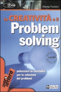 La creatività e il problem solving La creatività e il problem solving