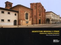 Architetture medievali. Itinerari nella Lombardia occidentale